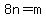 8n=m