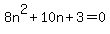 8n%5E2%2B10n%2B3+=+0