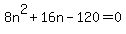 8n%5E2%2B16n-120=0