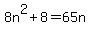 8n%5E2%2B8=65n