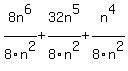 8n%5E6%2F8n%5E2+%2B+32n%5E5%2F8n%5E2+%2B+n%5E4%2F8n%5E2