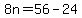 8n+=+56+-+24