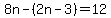 8n-%282n-3%29=12