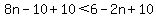 8n-10%2B10%3C6-2n%2B10