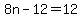 8n-12=12
