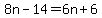 8n-14=6n%2B6