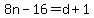 8n-16=d%2B1