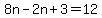 8n-2n%2B3=12