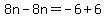 8n-8n=-6%2B6