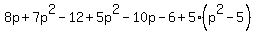 8p%2B7p%5E2-12%2B5p%5E2-10p-6%2B5%28p%5E2-5%29