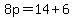 8p=14%2B6
