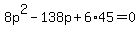 8p%5E2-138p%2B6%2A45=0