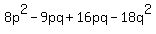 8p%5E2-9pq%2B16pq-18q%5E2
