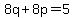 8q%2B8p=5