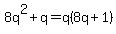8q%5E2%2Bq=q%288q%2B1%29