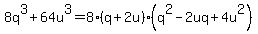 8q%5E3%2B64u%5E3=8%28q%2B2u%29%28q%5E2-2uq%2B4u%5E2%29