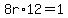 8r%2A12=1