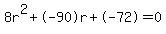 8r%5E2%2B-90r%2B-72+=+0