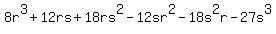 8r%5E3%2B12rs%2B18rs%5E2-12sr%5E2-18s%5E2r-27s%5E3
