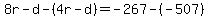 8r-d-%284r-d%29=-267-%28-507%29