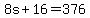 8s%2B16+=+376
