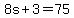 8s%2B3=75