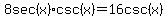 8sec%28x%29%2A+csc%28x%29+=+16csc%28x%29