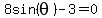 8sin%28theta%29-3=0