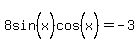 8sin%5E%22%22%28x%29cos%5E%22%22%28x%29%5E%22%22++=+-3+
