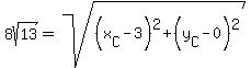 8sqrt%2813%29+=+sqrt%28%28x%5BC%5D-3%29%5E2+%2B+%28y%5BC%5D-0%29%5E2%29