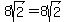 8sqrt%282%29=+8sqrt%282%29