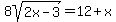 8sqrt%282x-3%29=12%2Bx