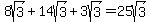 8sqrt%283%29%2B14sqrt%283%29%2B3sqrt%283%29=25sqrt%283%29