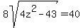 8sqrt%284z%5E2-43%29=40