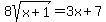 8sqrt%28x%2B1%29=3x%2B7