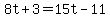8t%2B3=15t-11
