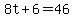 8t%2B6=46