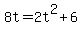 8t=2t%5E2%2B6