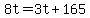 8t=3t%2B165