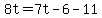 8t=7t-6-11