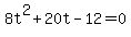 8t%5E2+%2B20t-12=0