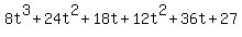 8t%5E3%2B24t%5E2%2B18t%2B12t%5E2%2B36t%2B27