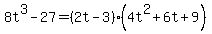 8t%5E3-27=%282t-3%29%284t%5E2%2B6t%2B9%29