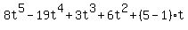 8t%5E5-19t%5E4%2B3t%5E3%2B6t%5E2%2B%285-1%29t