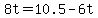 8t+=+10.5+-+6t