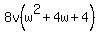 8v%28w%5E2+%2B+4w+%2B+4%29