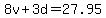 8v+%2B+3d+=+27.95