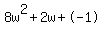8w%5E2%2B2w%2B-1