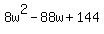 8w%5E2-88w%2B144