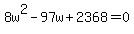 8w%5E2-97w%2B2368=0